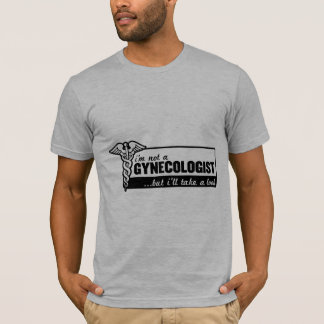 Camiseta eu não sou um ginecologista mas eu tomarei um