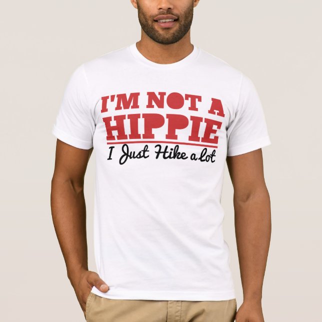 Camiseta Eu não sou um Hippie, mim apenas caminho muito (Frente)