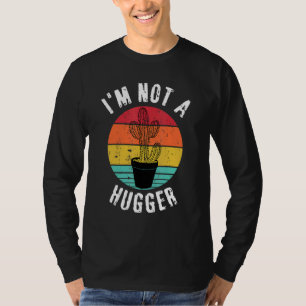 Camiseta Eu não sou um Hugger Cactus Party Anti Hugging