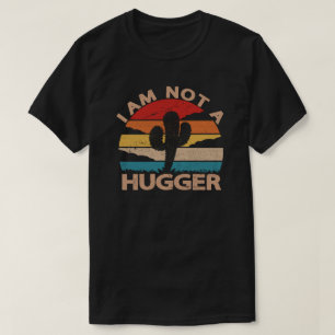 Camiseta Eu Não Sou Um Hugger Shirt Engraçado Cactus Vint