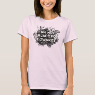 CAMISETA EU NÃO SOU UM LUGAR PARA O T-SHIRT DOS COVARDES