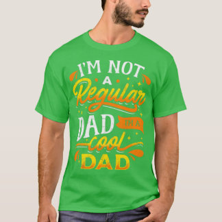 Camiseta Eu Não Sou Um Pai Normal Sou Um Dia de os pais De