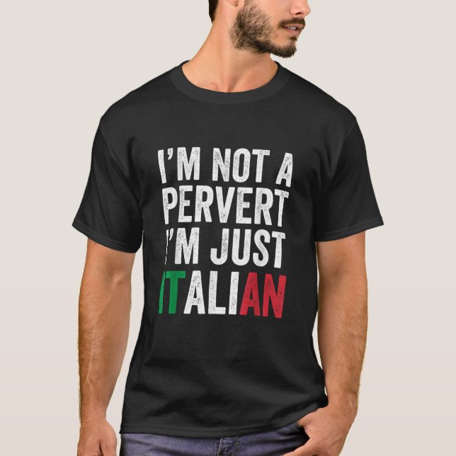 Camiseta Eu não sou um pervertido Sou apenas italiano Humor (Frente)