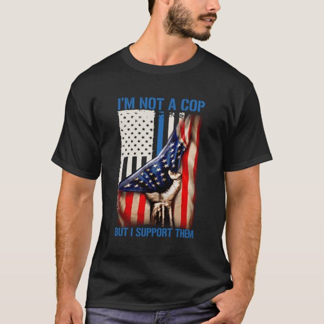 Camiseta Eu Não Sou Um Policial Mas Eu Os Apoio (Frente)