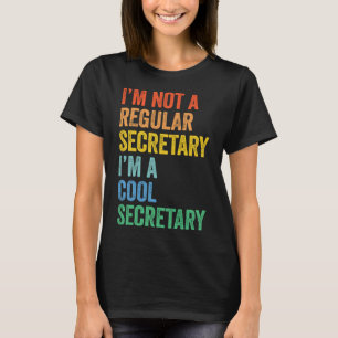 Camiseta Eu não sou um Secretário Regular Sou um Secretário