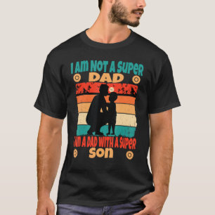 Camiseta Eu Não Sou Um Super Pai Eu Sou Um Pai Com Um Super