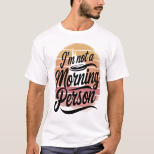 Camiseta Eu não sou uma pessoa matinal