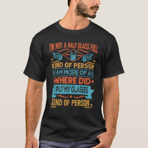 Camiseta Eu não sou uma pessoa meio Cheio de vidro - Engraç