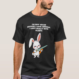 Camiseta Eu não sou vegano porque amo animais, eu apenas od