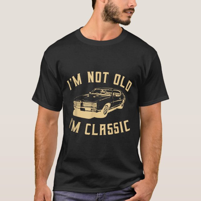 Camiseta Eu Não Sou Velho, Eu Cito Gráfico De Carro Engraça (Frente)