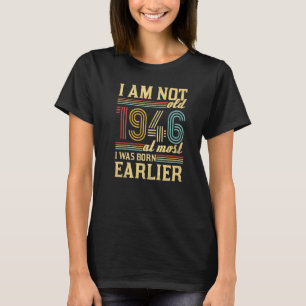 Camiseta Eu Não Sou Velho Eu Era Nascer 1946 Vintage Aniver