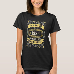Camiseta Eu Não Sou Velho Eu Era Nascer 1986 Vintage Aniver
