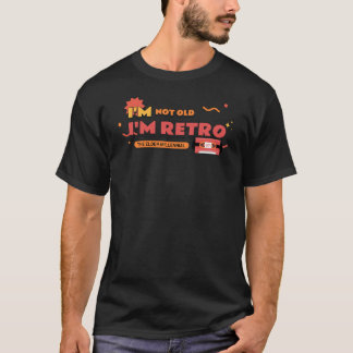 Camiseta Eu não sou velho, eu retro Tshirt