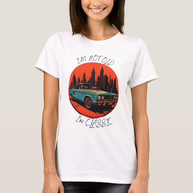 Camiseta eu não sou velho eu sou clássico (Frente)