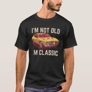 Camiseta Eu não sou velho, eu sou clássico, carro engraçado