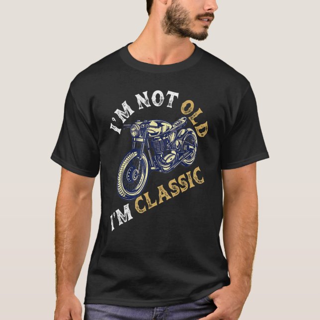 Camiseta Eu não sou velho, sou clássico de aposentadoria de (Frente)