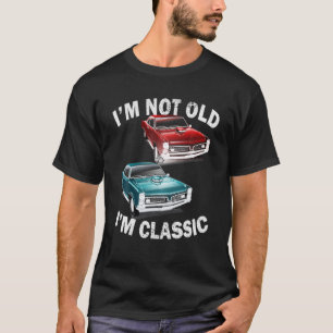 Camiseta Eu não sou velho, sou clássico de carro engraçado