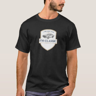 Camiseta Eu não sou velho, sou clássico de carro engraçado