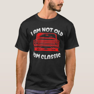 Camiseta Eu não sou velho, sou clássico de carro engraçado