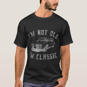Camiseta Eu não sou velho, sou clássico de carros engraçado
