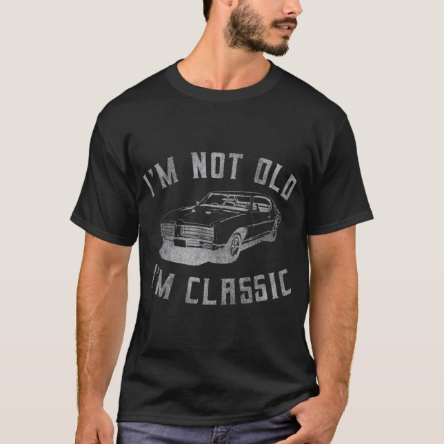 Camiseta Eu não sou velho, sou clássico de carros engraçado (Frente)