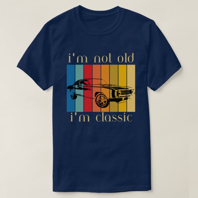 Camiseta Eu não sou velho, sou clássico de carros engraçado (Frente do Design)