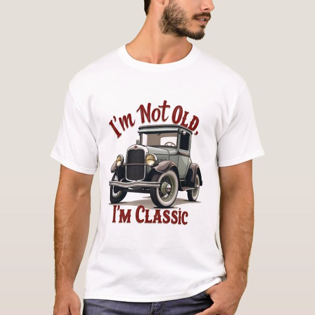 Camiseta Eu não sou velho, sou clássico de carros engraçado (Frente)