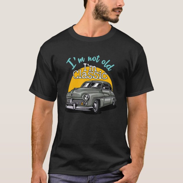 Camiseta Eu não sou velho sou clássico do carro (Frente)