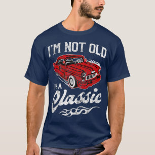 Camiseta Eu não sou velho sou clássico Engraçado nos anos 5