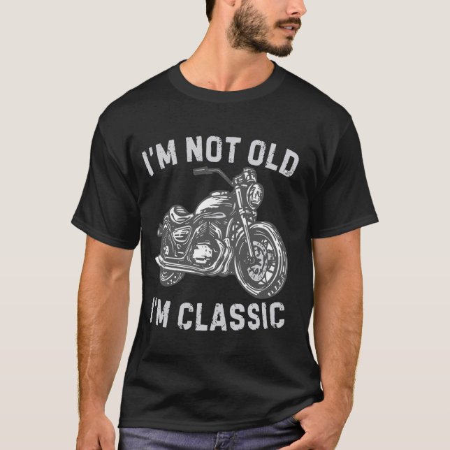 Camiseta Eu não sou velho, sou homem de motocicletas clássi (Frente)