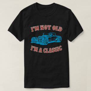 Camiseta Eu não sou velho, sou um clássico Aniversário d