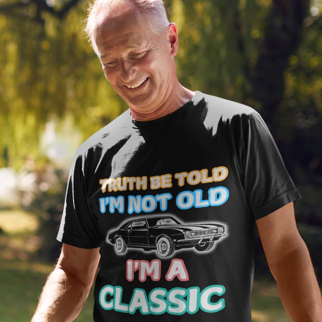 Camiseta Eu não sou velho, sou um clássico do Camaro Car ME (Criador carregado)