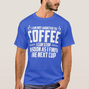 Camiseta Eu Não Sou Viciado Em Café
