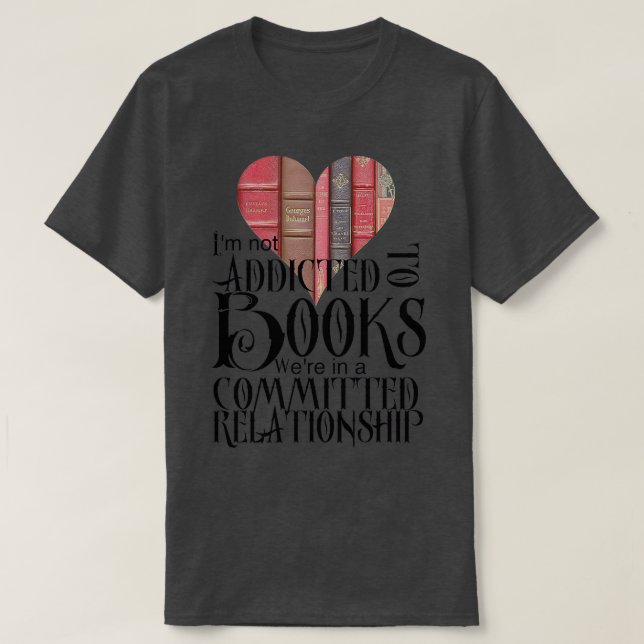 Camiseta Eu não sou viciado em livros Estava em um relacion (Frente do Design)