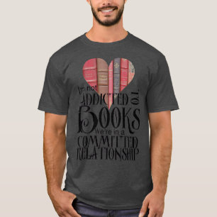 Camiseta Eu não sou viciado em livros Estava em um relacion
