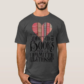 Camiseta Eu não sou viciado em livros Estava em um relacion