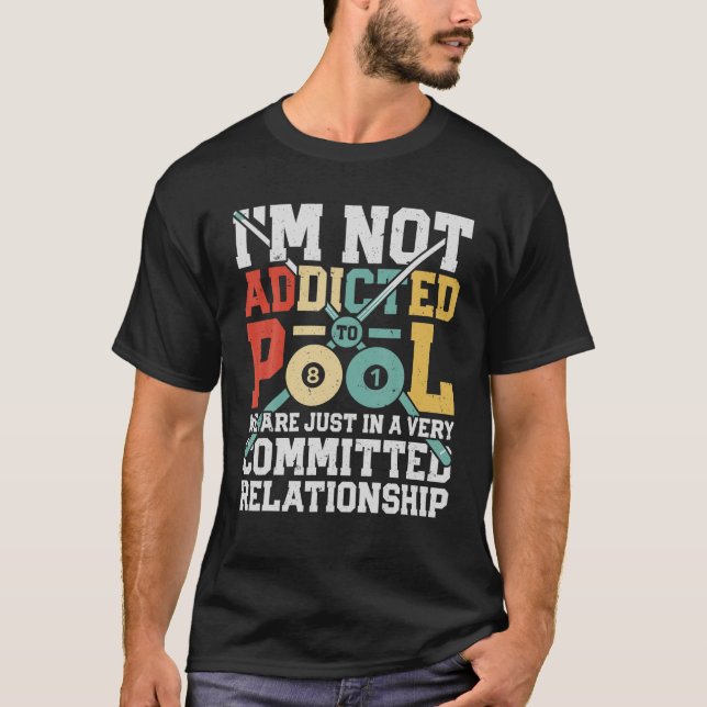 Camiseta Eu não sou viciado em Piscina Engraçado Billiards  (Frente)