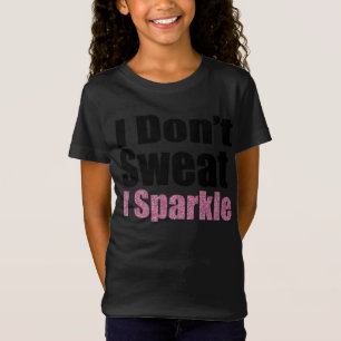 Camiseta "Eu não suo eu brilho"