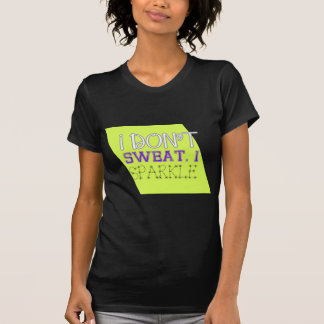Camiseta Eu não suo, faísca de I