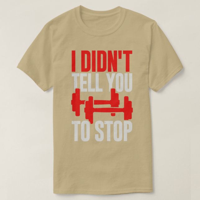 Camiseta Eu Não Te Disse Para Parar O Presente Do Treinador (Frente do Design)