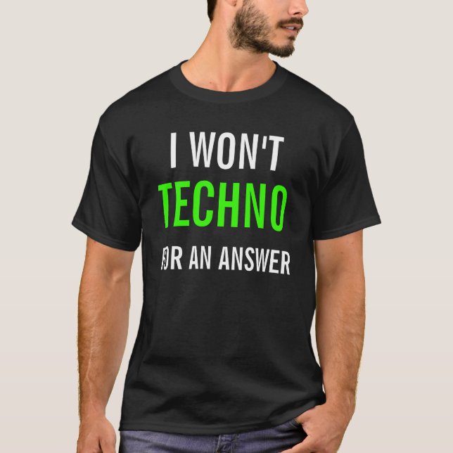 CAMISETA EU NÃO TECHNO PARA UMA RESPOSTA (Frente)