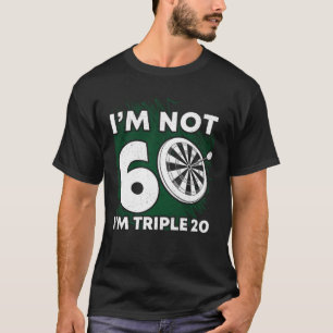 Camiseta Eu não tenho 60, eu sou Tripple 20 Darts Aniversár