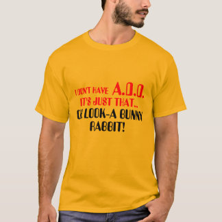 Camiseta EU NÃO TENHO, A.D.D., ELE sou APENAS QUE…,