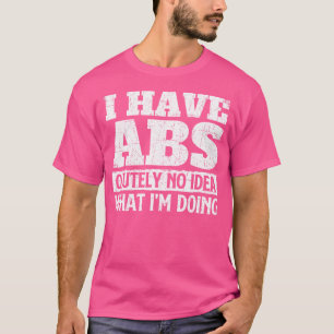 Camiseta Eu Não Tenho Abs-Olutamente Nenhuma Ideia - Treino