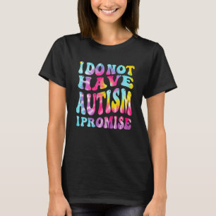 Camiseta Eu Não Tenho Autismo Eu Prometo Autismo Sensibiliz