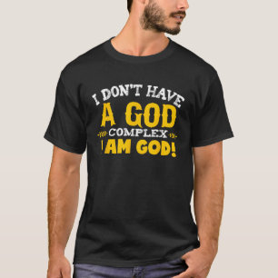 Camiseta Eu não tenho complexo de deus, eu sou Deus