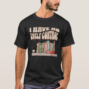Camiseta Eu não tenho controle de prateleira Livros vorazes