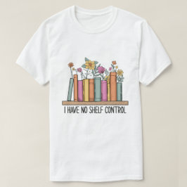 Camiseta Eu não tenho controle de prateleira T-Shirt