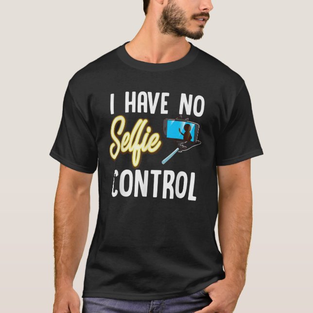 Camiseta Eu Não Tenho Controle Selfie Amor Tomando Selifes  (Frente)