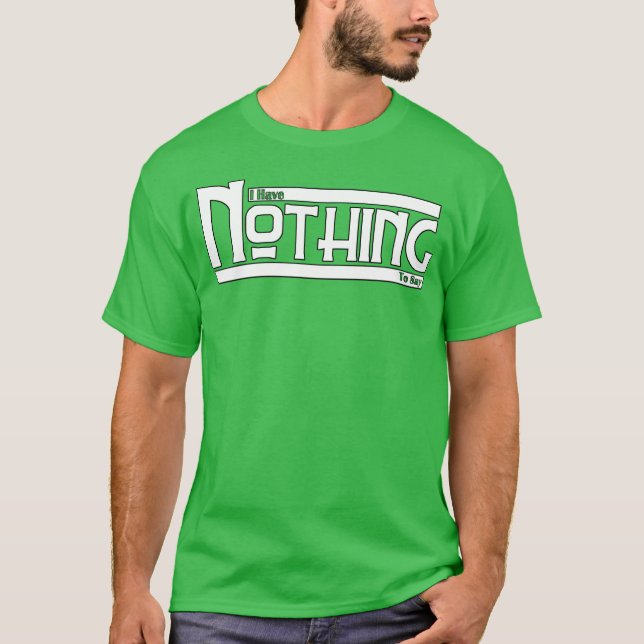 Camiseta Eu Não Tenho Nada a Dizer 70s retrô (Frente)